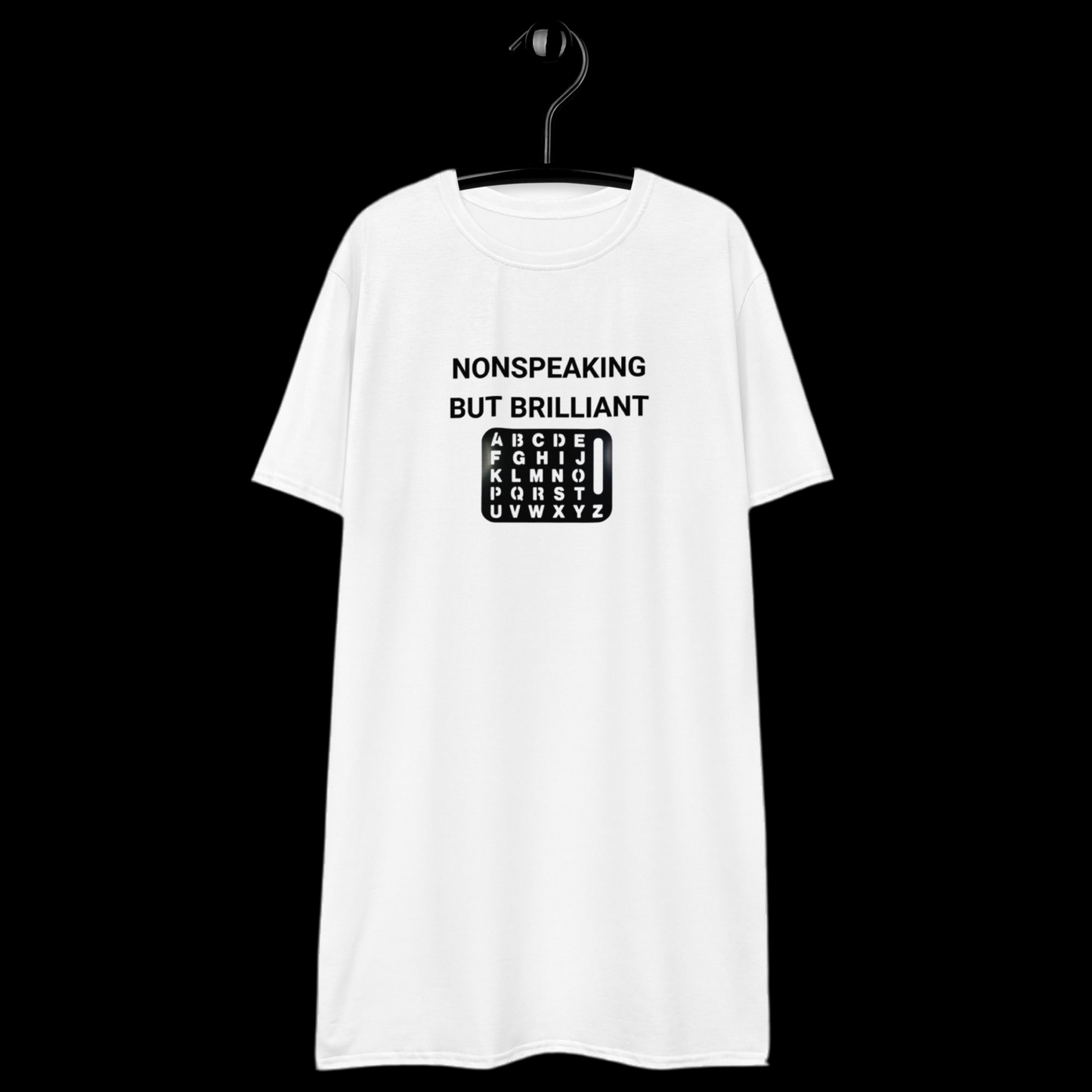 Nonspeaking But Brilliant Adult Tee Dress