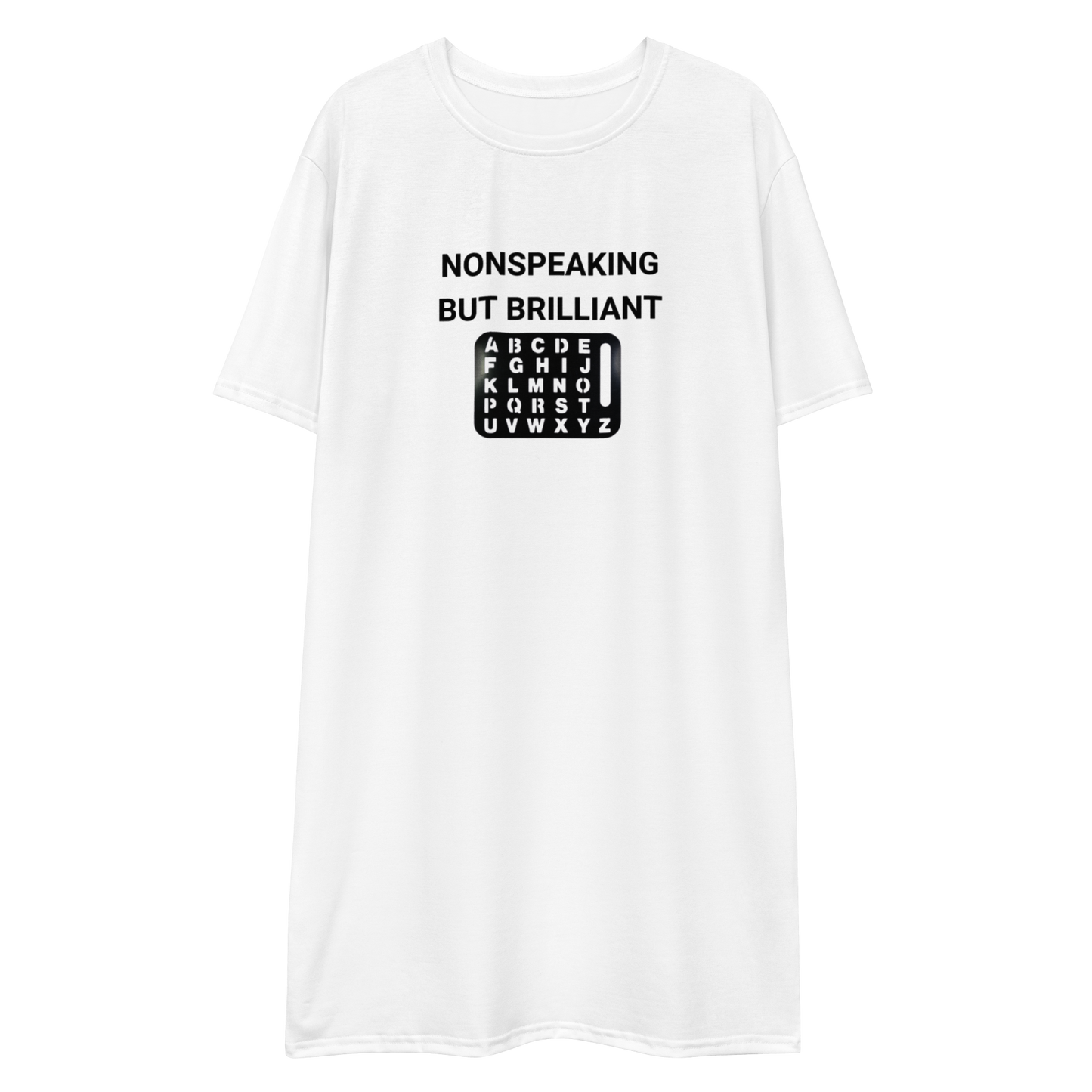 Nonspeaking But Brilliant Adult Tee Dress