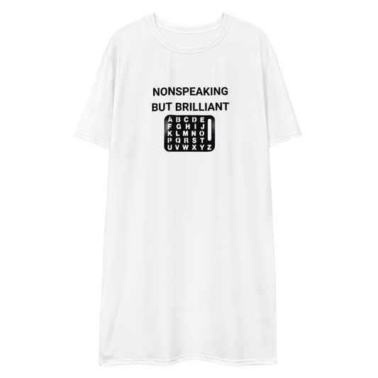 Nonspeaking But Brilliant Adult Tee Dress