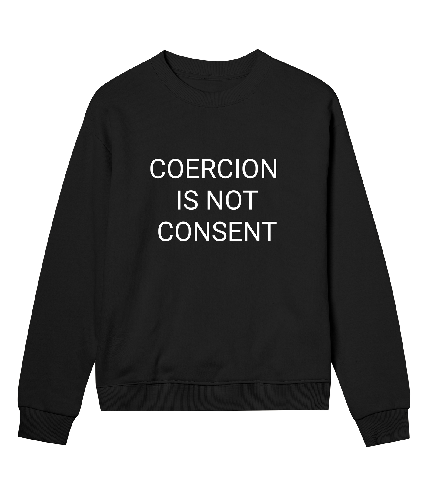 Coercion Is Not Consent Womens Organic Sweatshirt