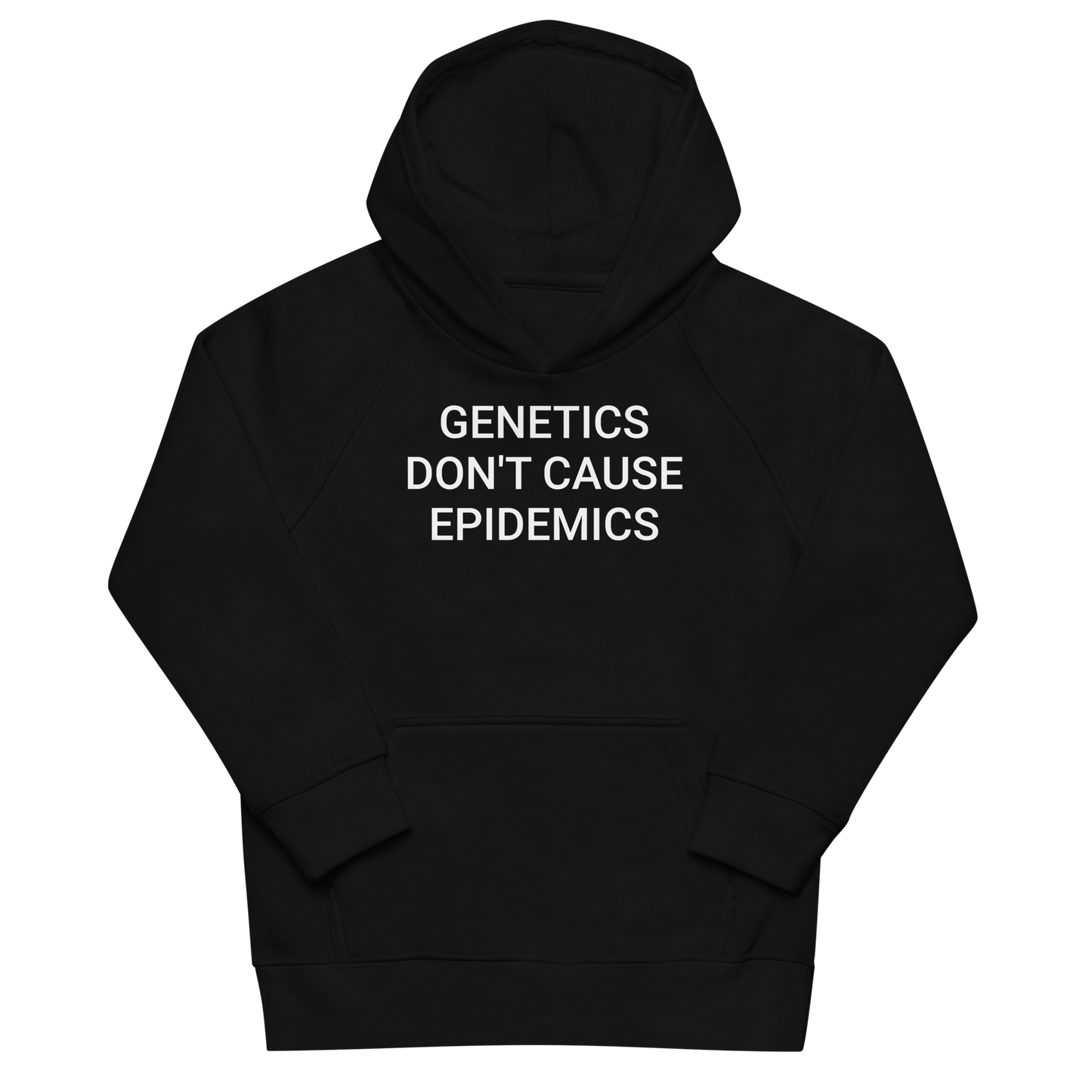 Genetics Don't Cause Epidemics Organic Kids Hoodie
