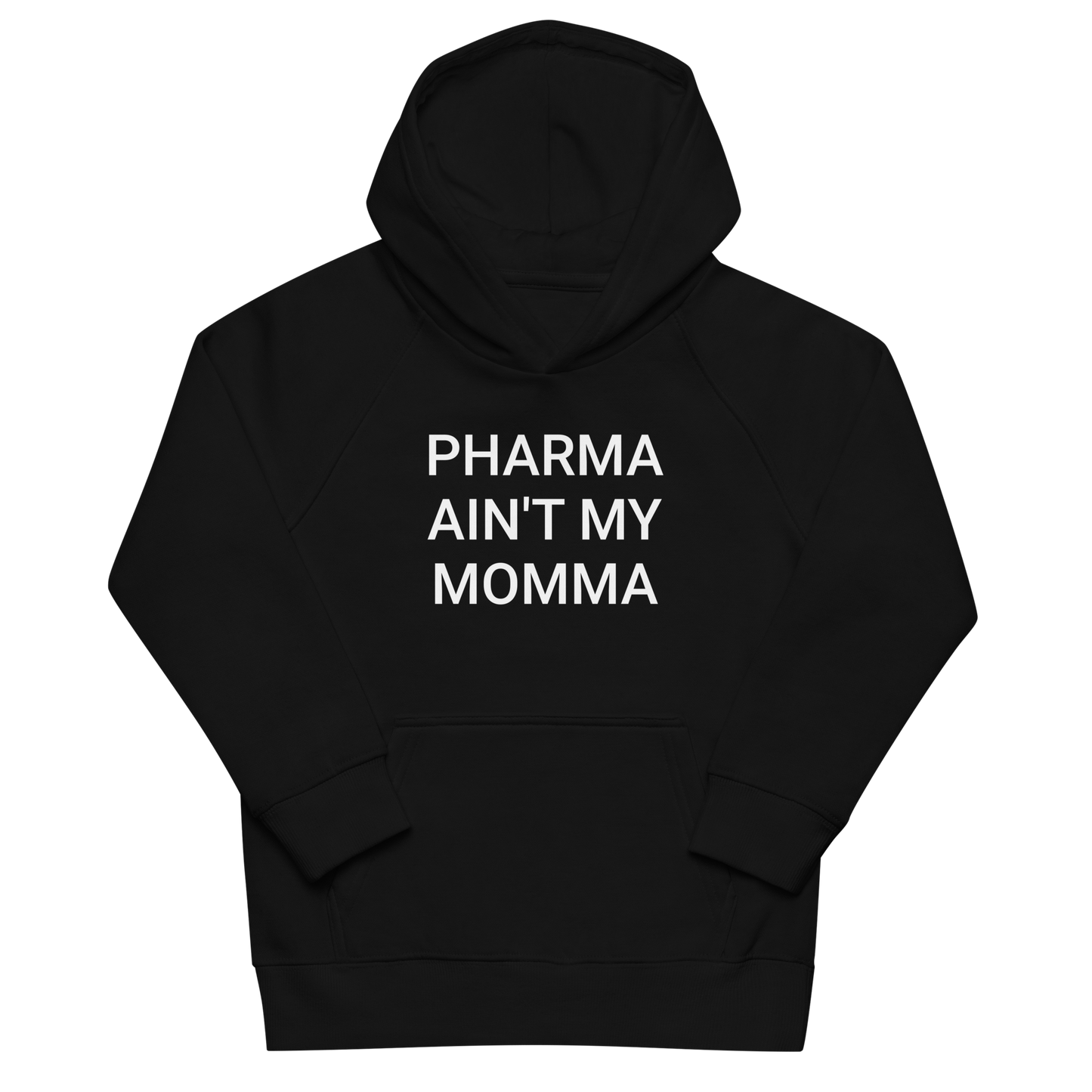 Pharma Ain't My Momma Organic Kids Hoodie