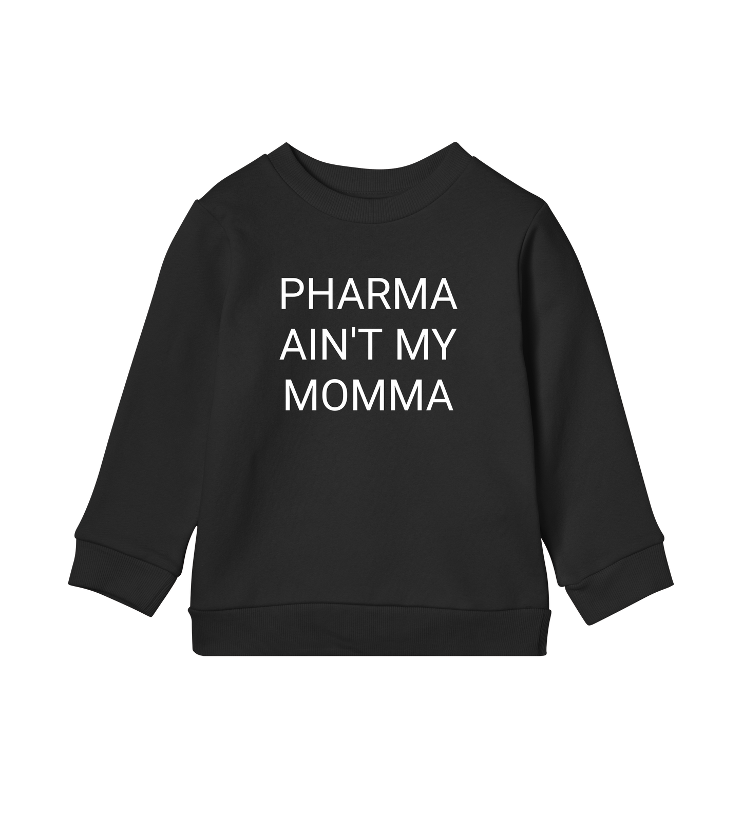 Pharma Ain't My Momma Kids Organic Sweatshirt