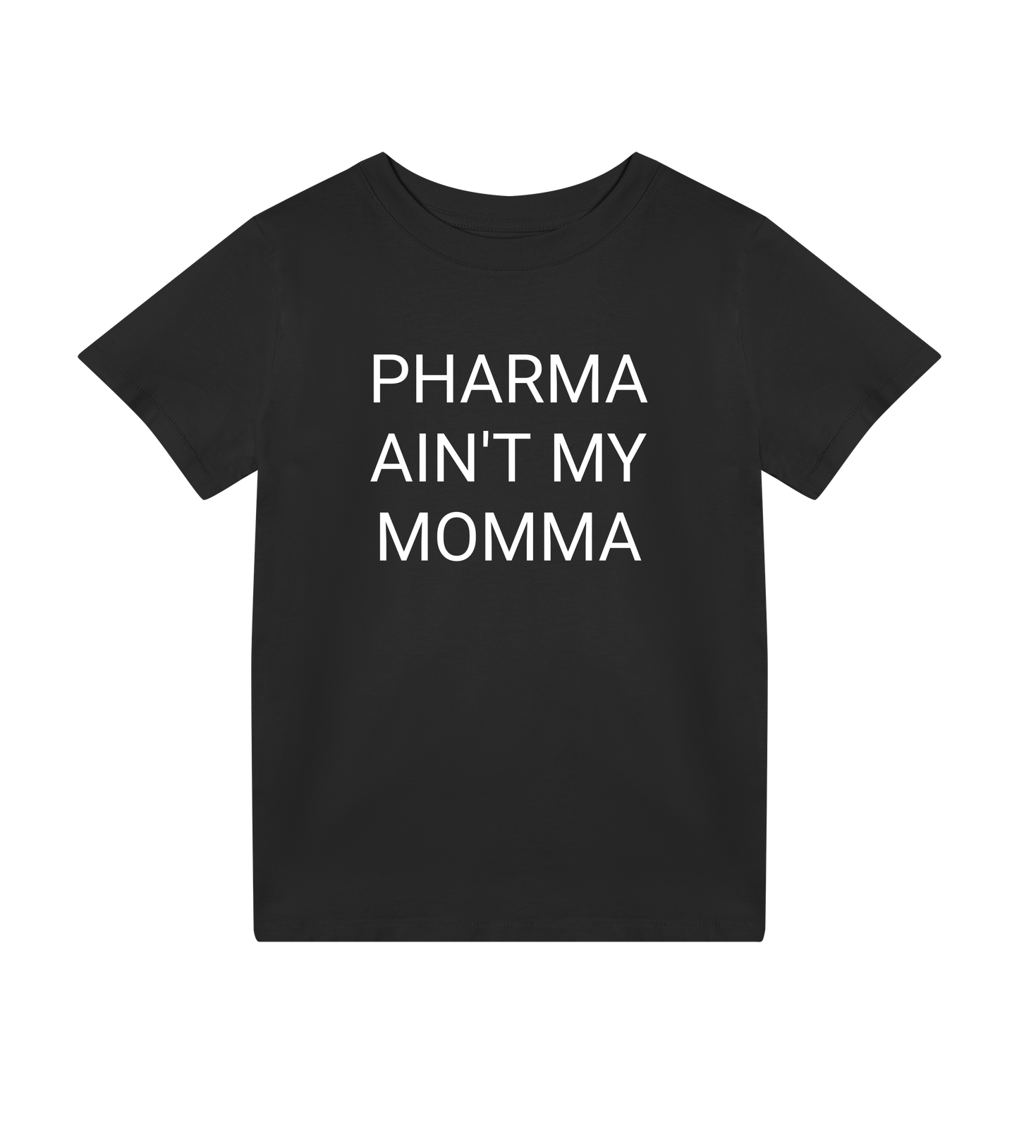 Pharma Ain't My Momma Kids Organic T-Shirt