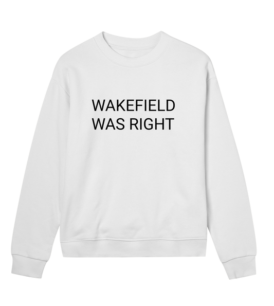 Wakefield Was Right Womens Organic Sweatshirt