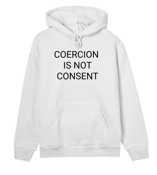 Coercion Is Not Consent Womens Organic Hoodie