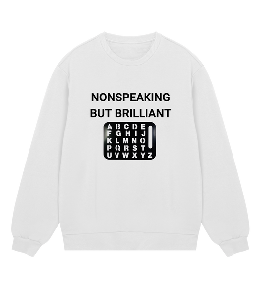 Nonspeaking But Brilliant Mens Organic Sweatshirt