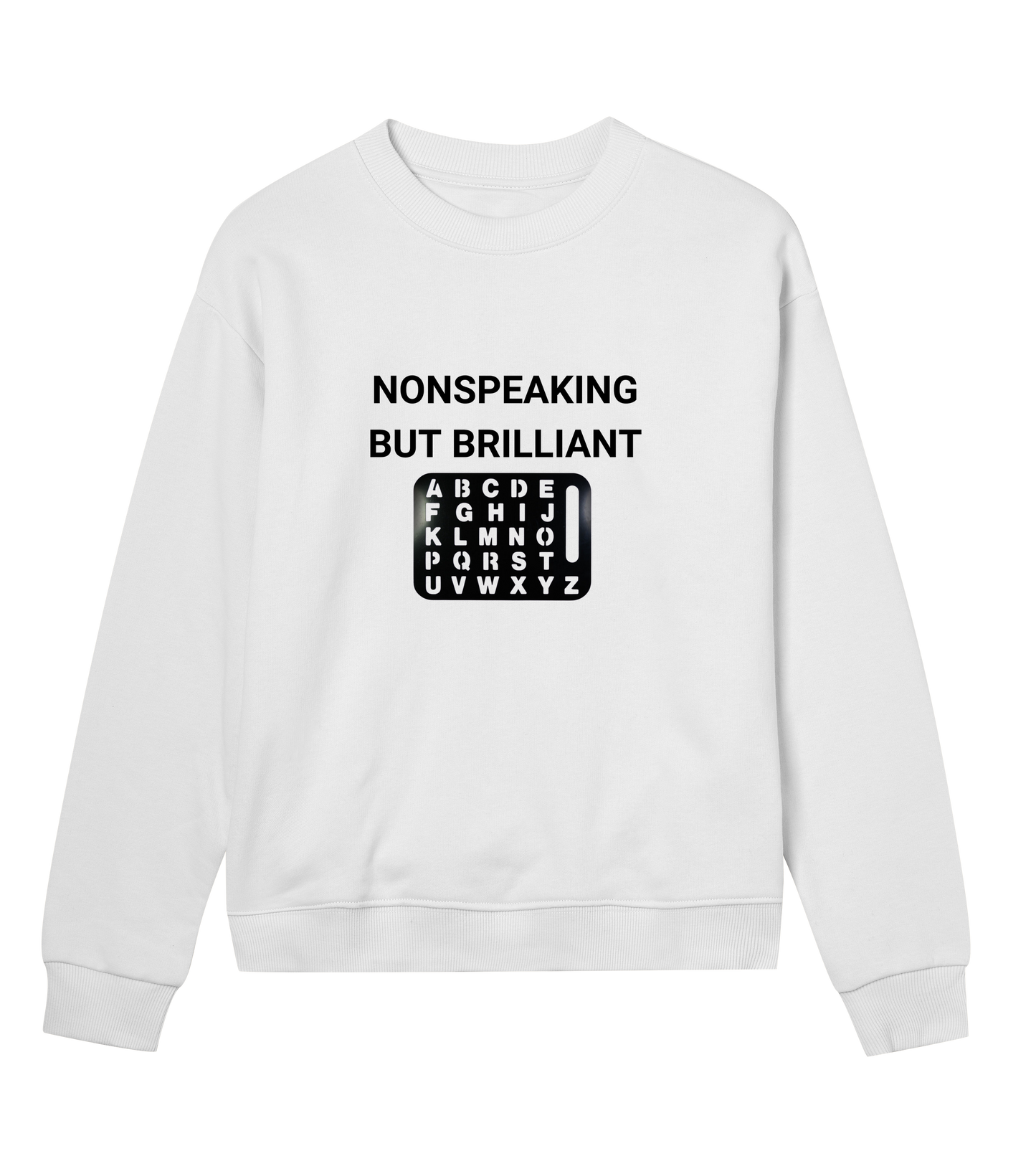 Nonspeaking But Brilliant Womens Organic Sweatshirt