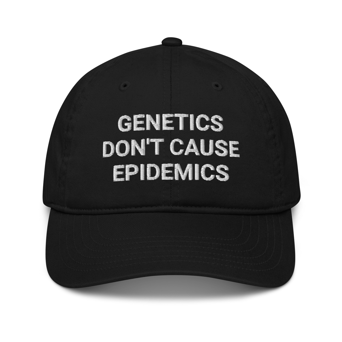 Genetics Don't Cause Epidemics Organic Adult Baseball Hat