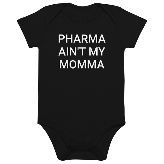 Pharma Ain't My Momma Organic Infant Onesie