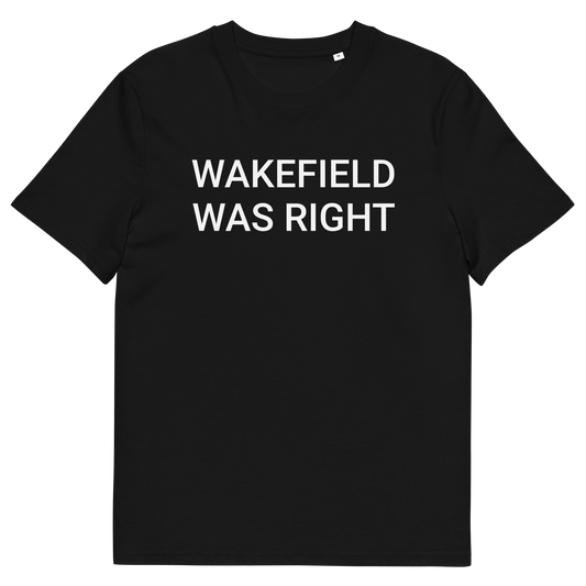 Wakefield Was Right Organic Adult T-shirt