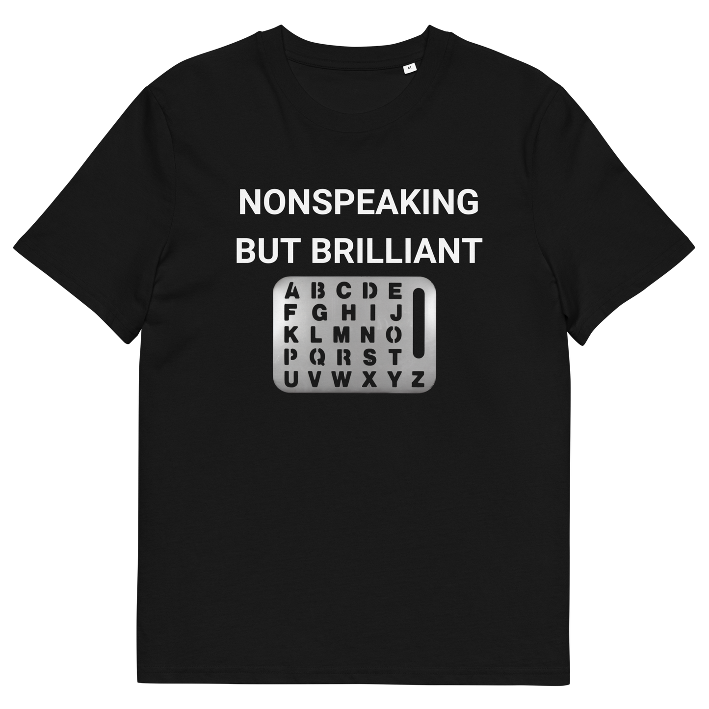 Nonspeaking But Brilliant Organic Adult T-Shirt