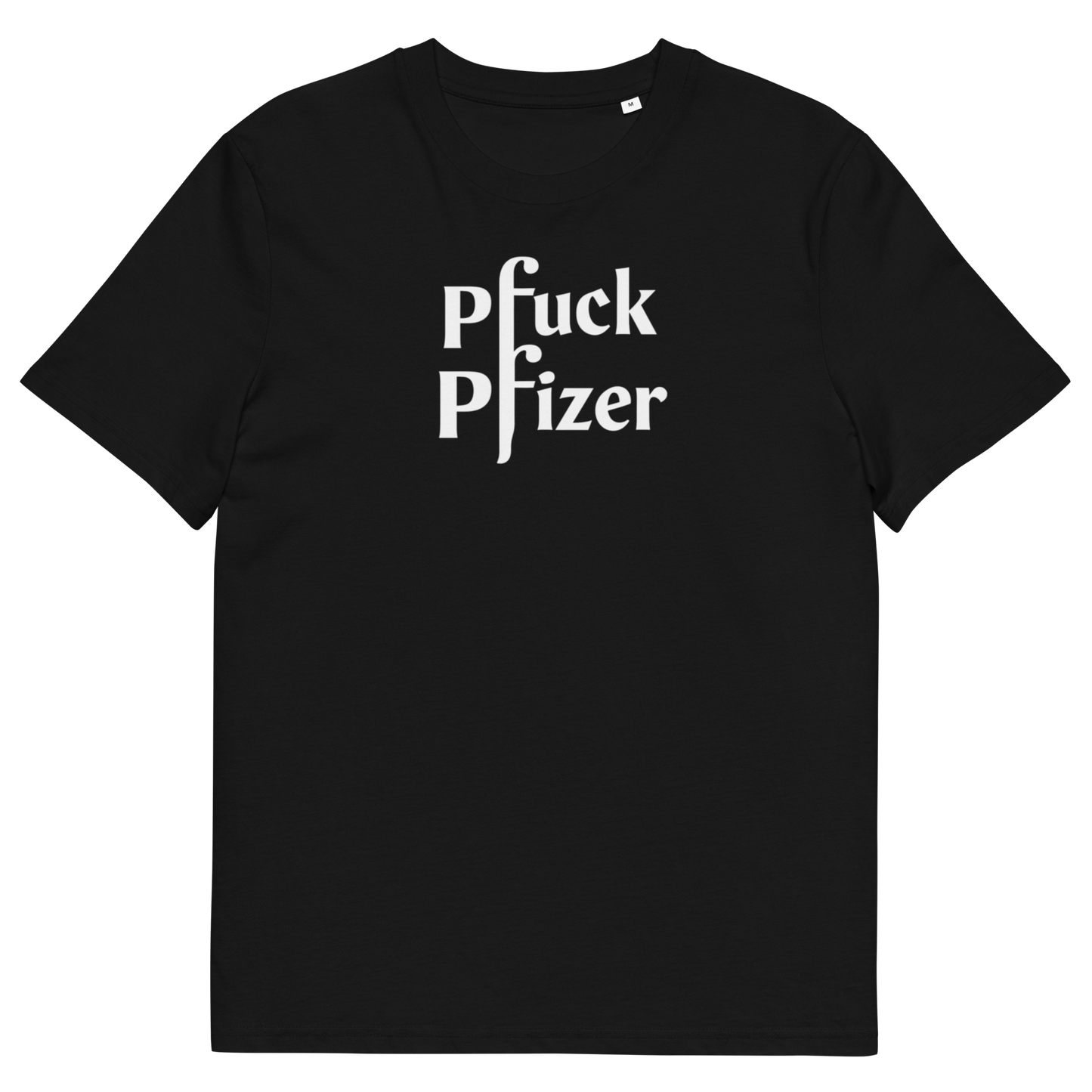 Pfuck Pfizer Adult Organic T-Shirt