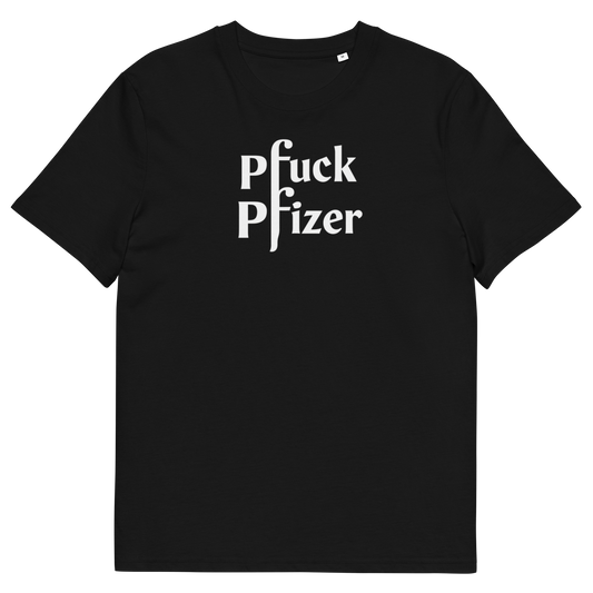 Pfuck Pfizer Adult Organic T-Shirt