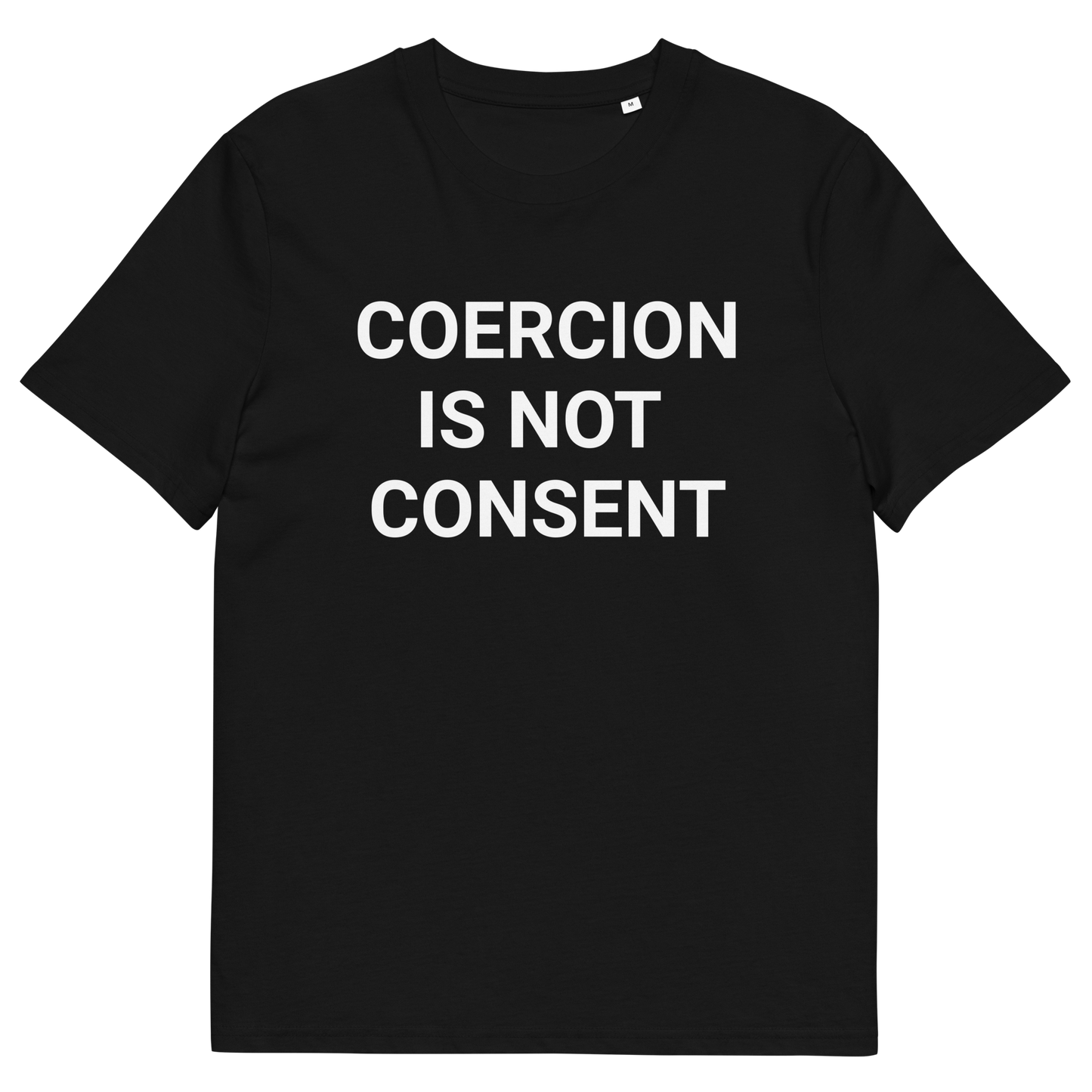 Coercion Is Not Consent Organic Adult T-Shirt