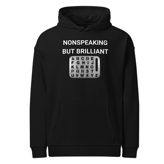 Nonspeaking But Brilliant Organic Adult Hoodie