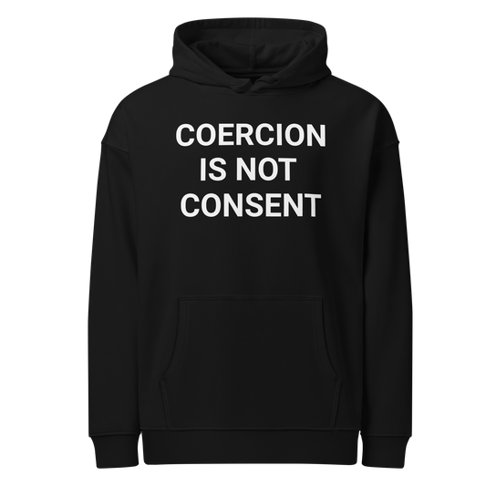 Coercion Is Not Consent Organic Adult Hoodie