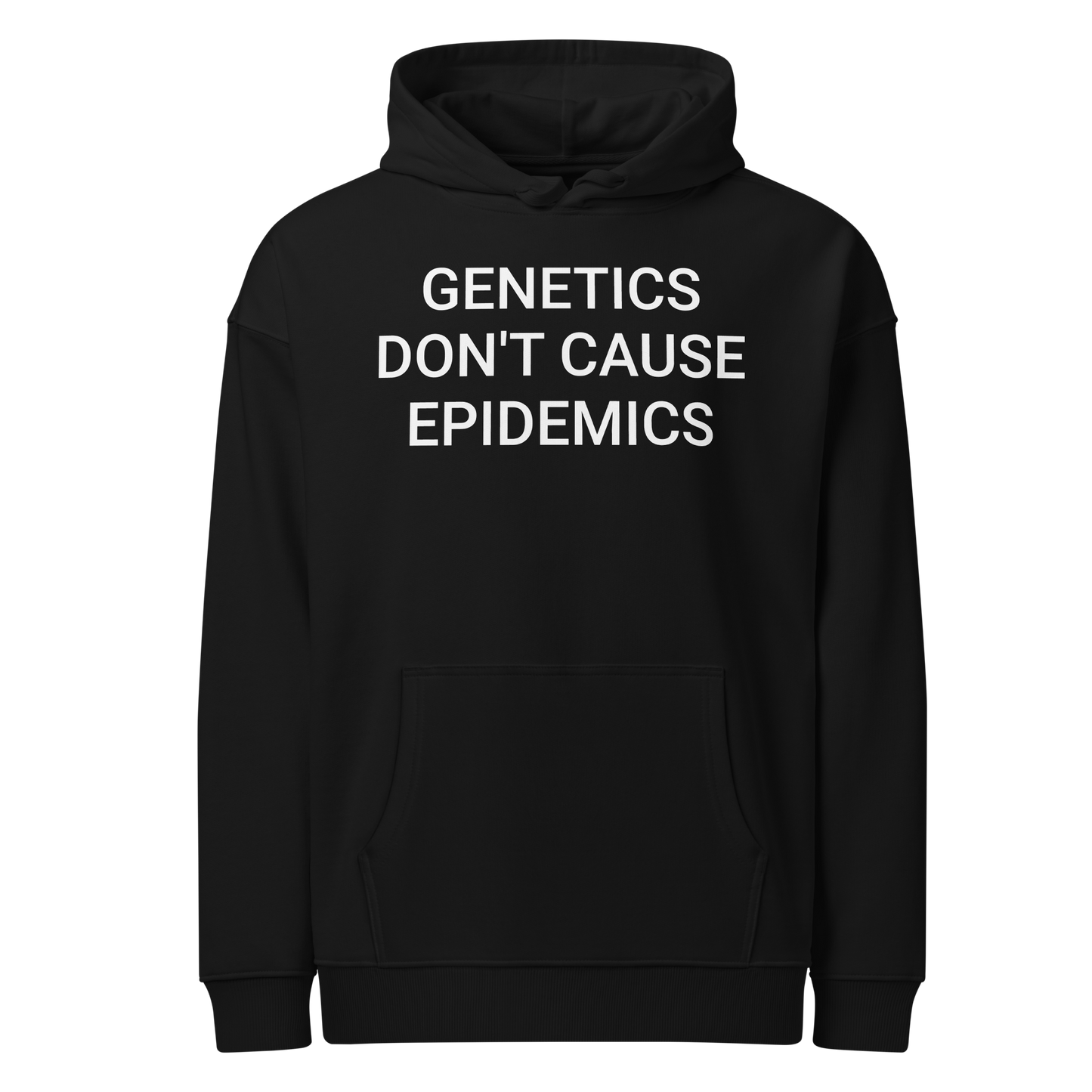 Genetics Don't Cause Epidemics Organic Adult Hoodie
