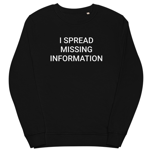 Missing Information Organic Adult Sweatshirt