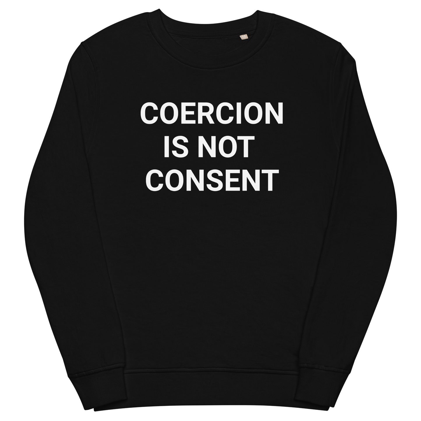 Coercion Is Not Consent Organic Adult Sweatshirt