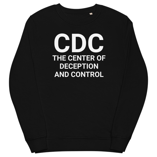F*CK THE CDC Adult's Organic Sweatshirt