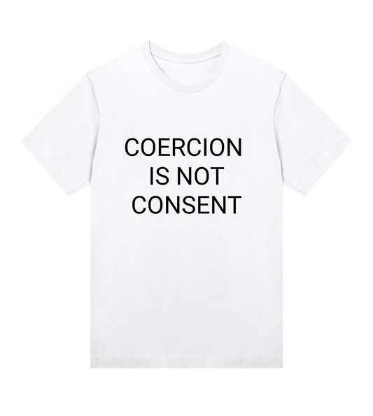 Coercion Is Not Consent Womens Organic T-Shirt