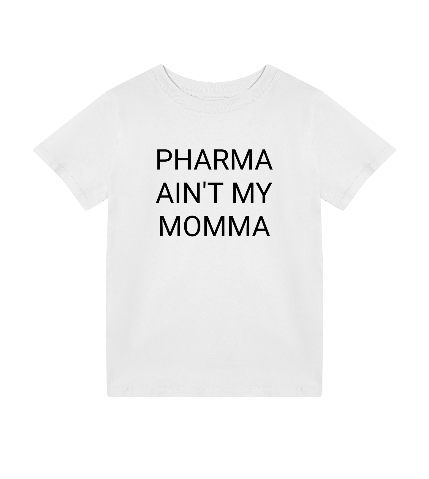 Pharma Ain't My Momma Kids Organic T-Shirt