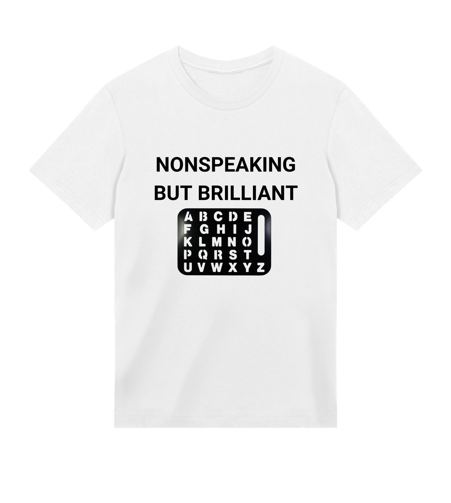 Nonspeaking But Brilliant Mens Organic T-Shirt