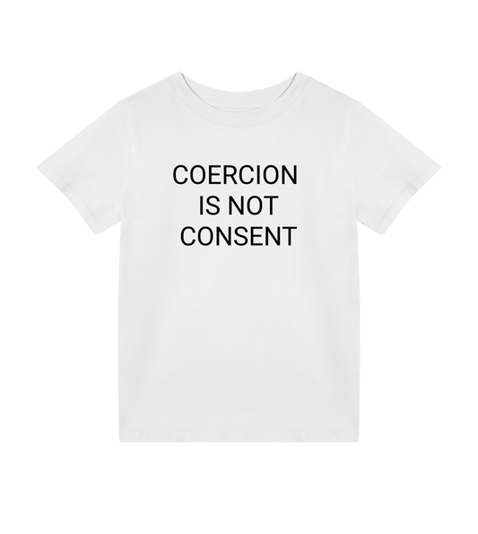 Coercion Is Not Consent Kids Organic T-shirt